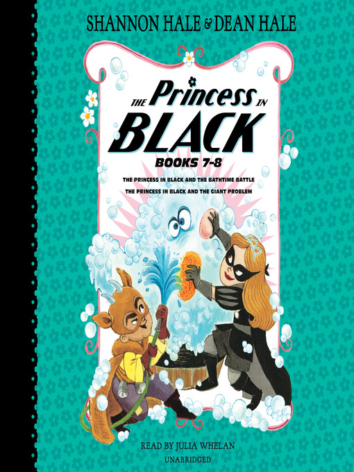 Title details for The Princess in Black and the Bathtime Battle / The Princess in Black and the Giant Problem by Shannon Hale - Available